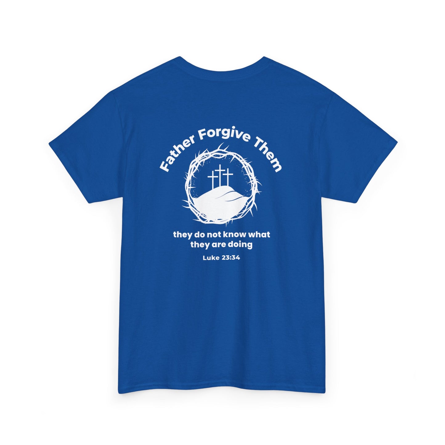 Forgive T-Shirt – Luke 23:34 Father Forgive Them Christian Inspirational Tee