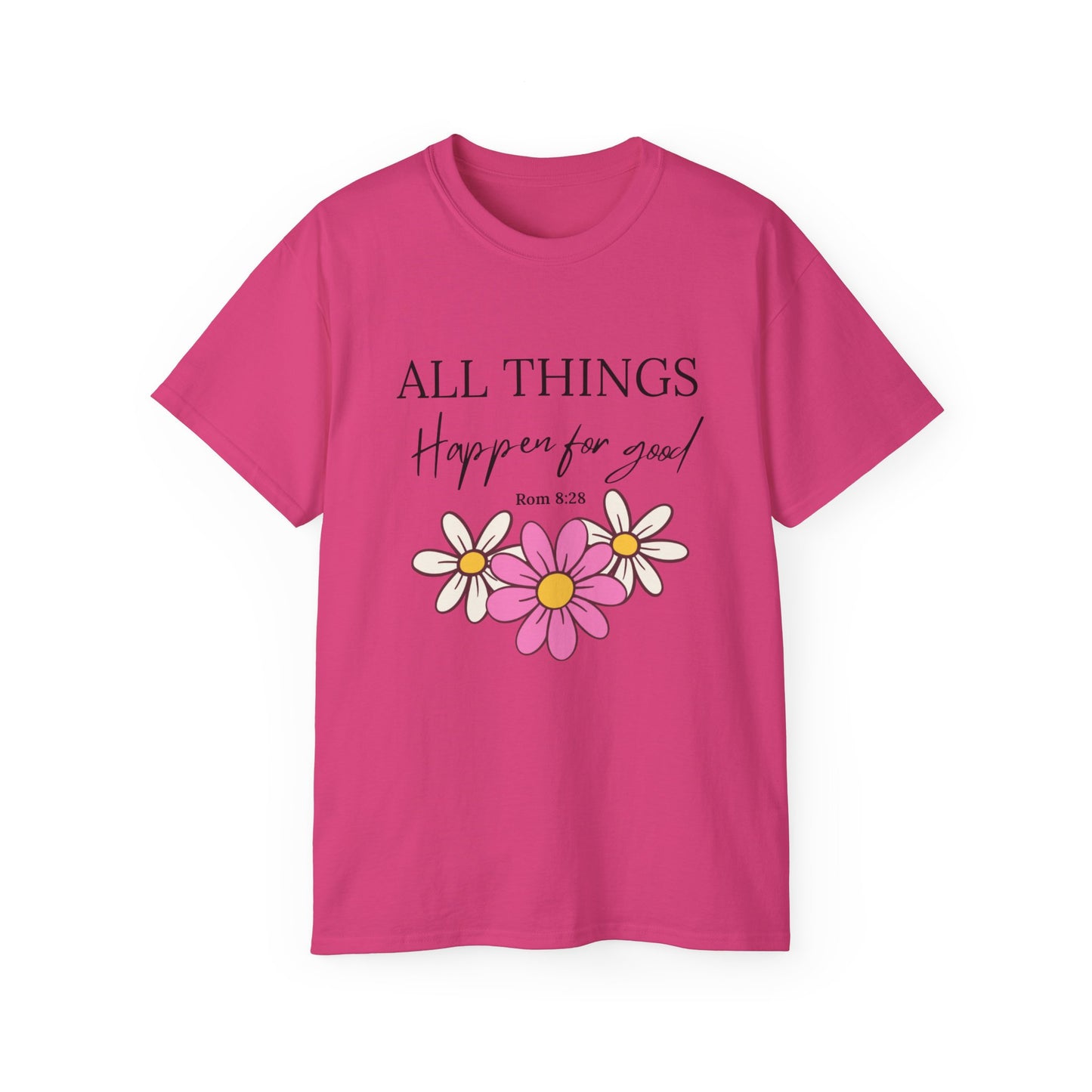 All Things Happen for Good T-Shirt – Romans 8:28 Christian Inspirational Tee