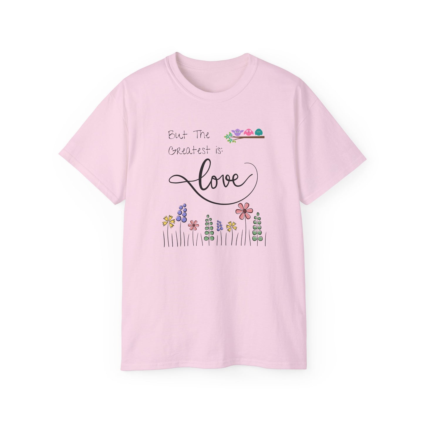 The Greatest of These Is Love T-Shirt – Christian Inspirational Tee