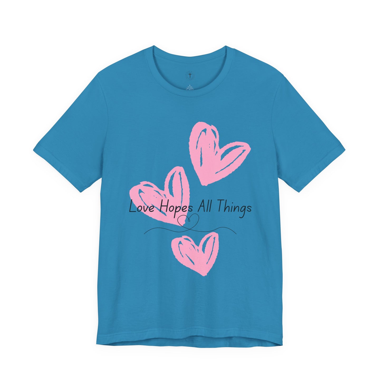 Love Hopes All Things T-Shirt – Christian Women’s Inspirational Tee