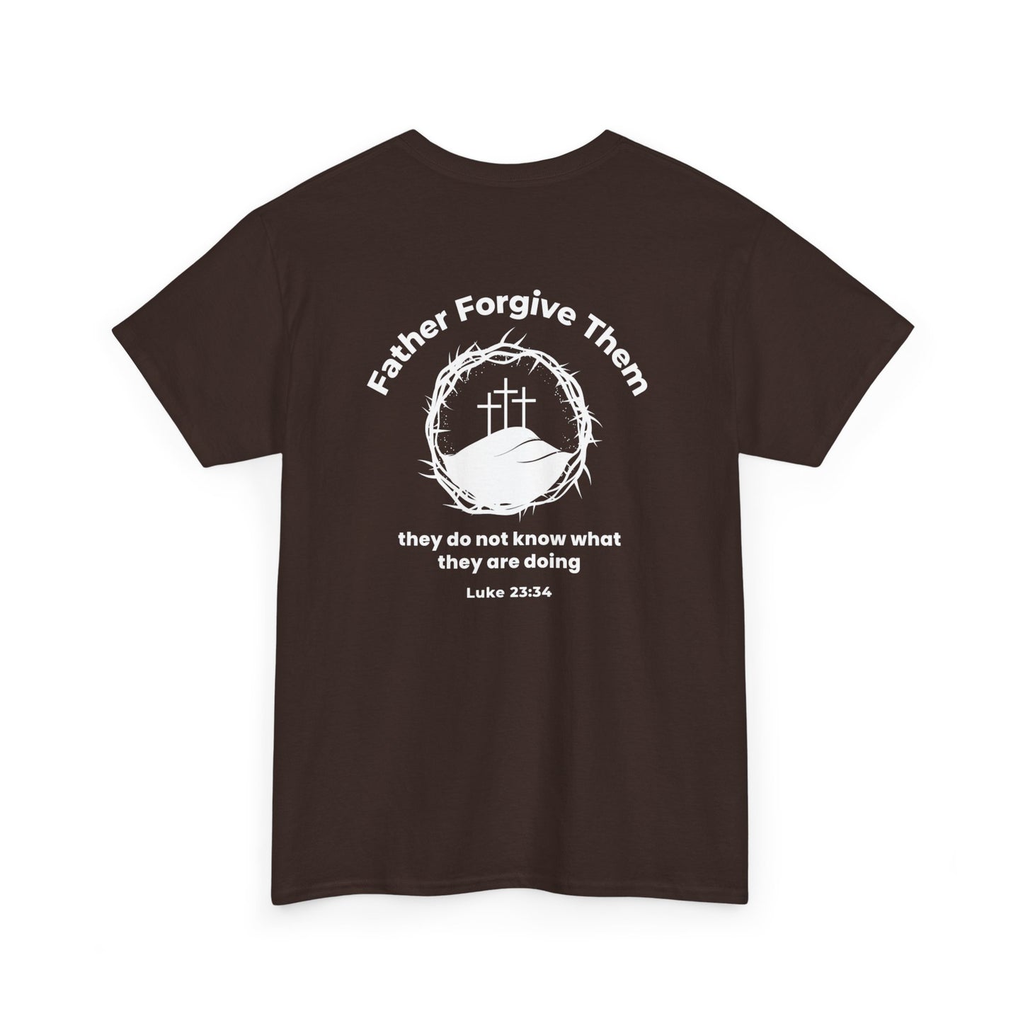 Forgive T-Shirt – Luke 23:34 Father Forgive Them Christian Inspirational Tee