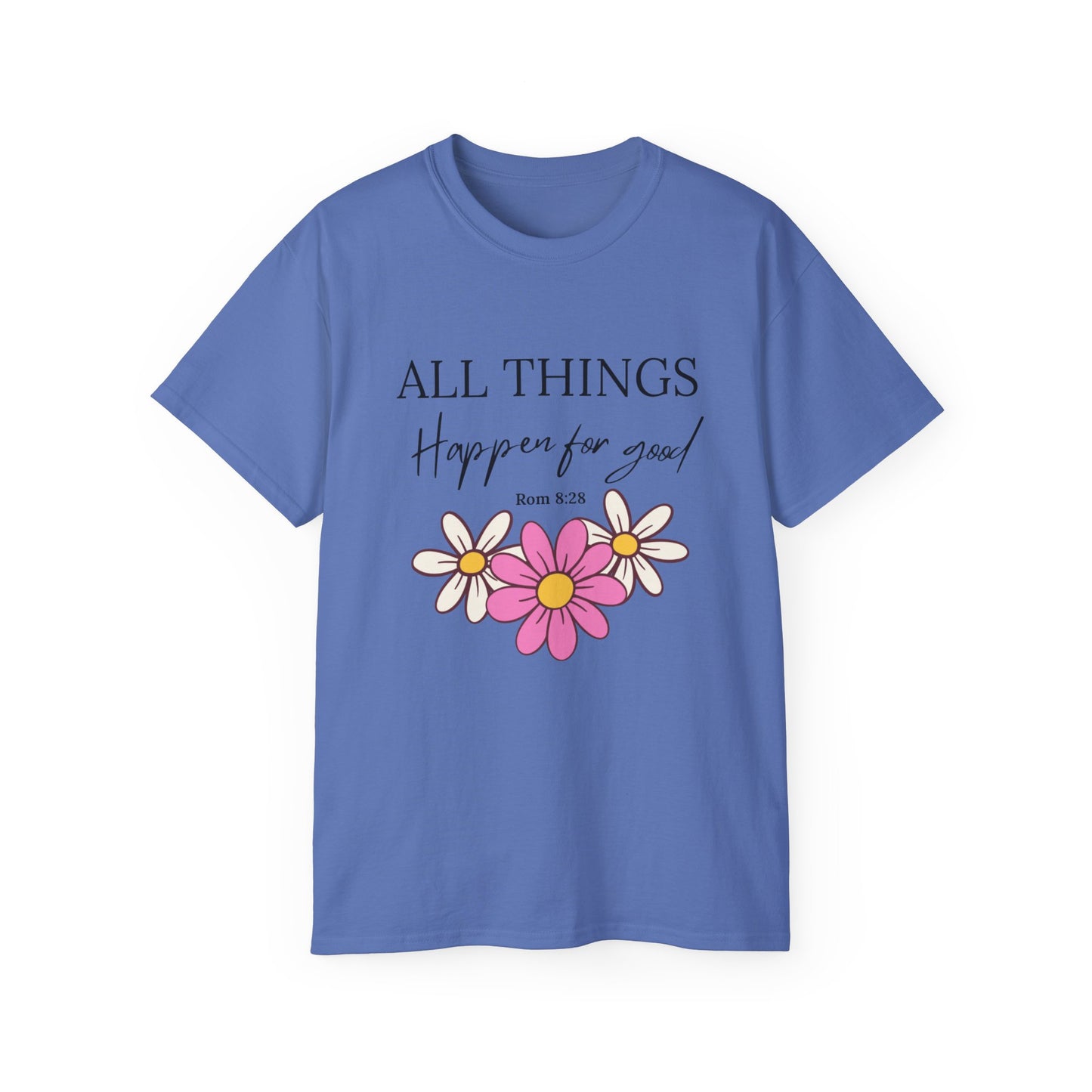 All Things Happen for Good T-Shirt – Romans 8:28 Christian Inspirational Tee