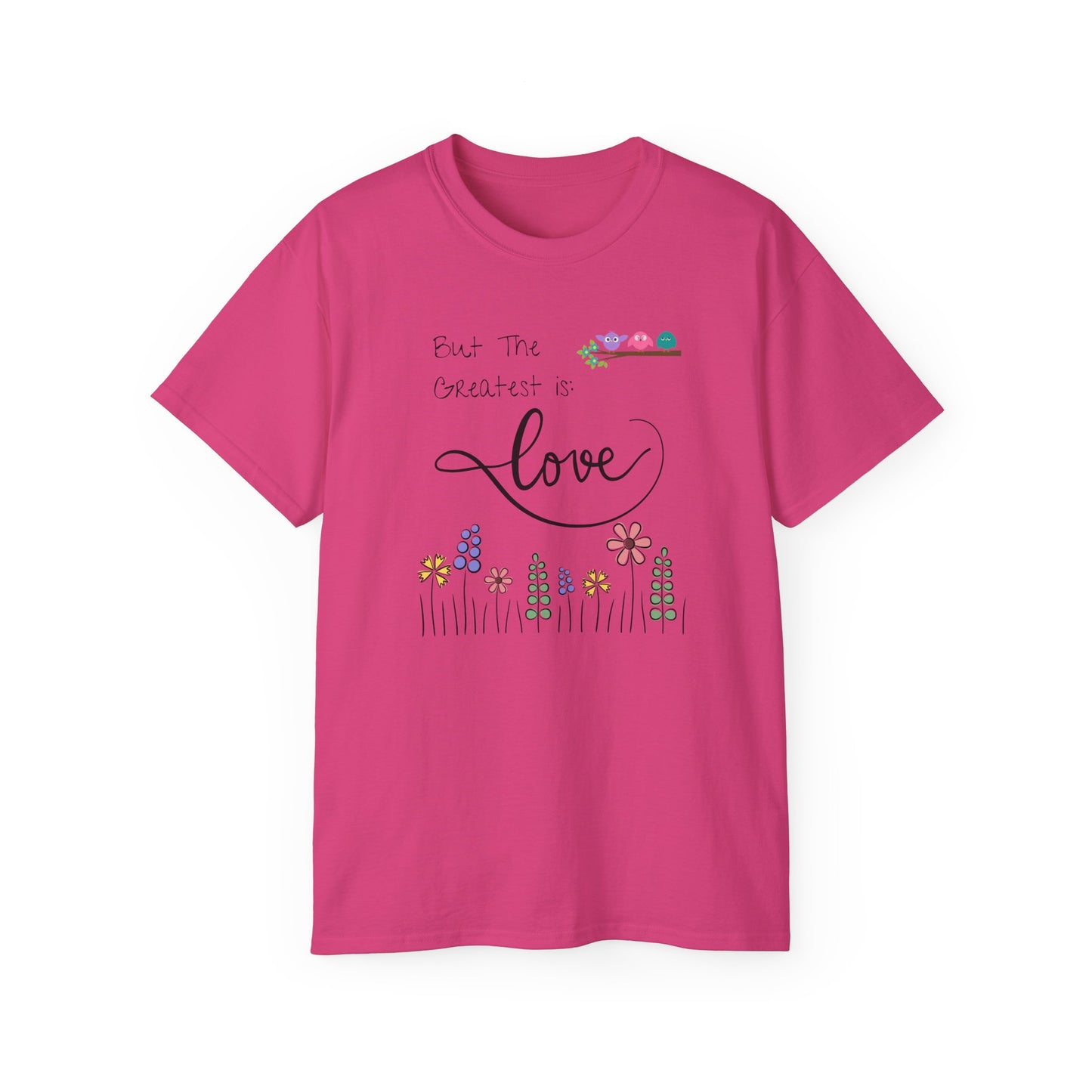 The Greatest of These Is Love T-Shirt – Christian Inspirational Tee