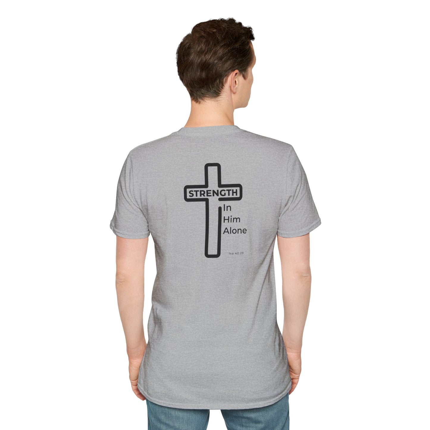 Strength in Him Alone T-Shirt – Isaiah 40:29 Christian Men’s Tee