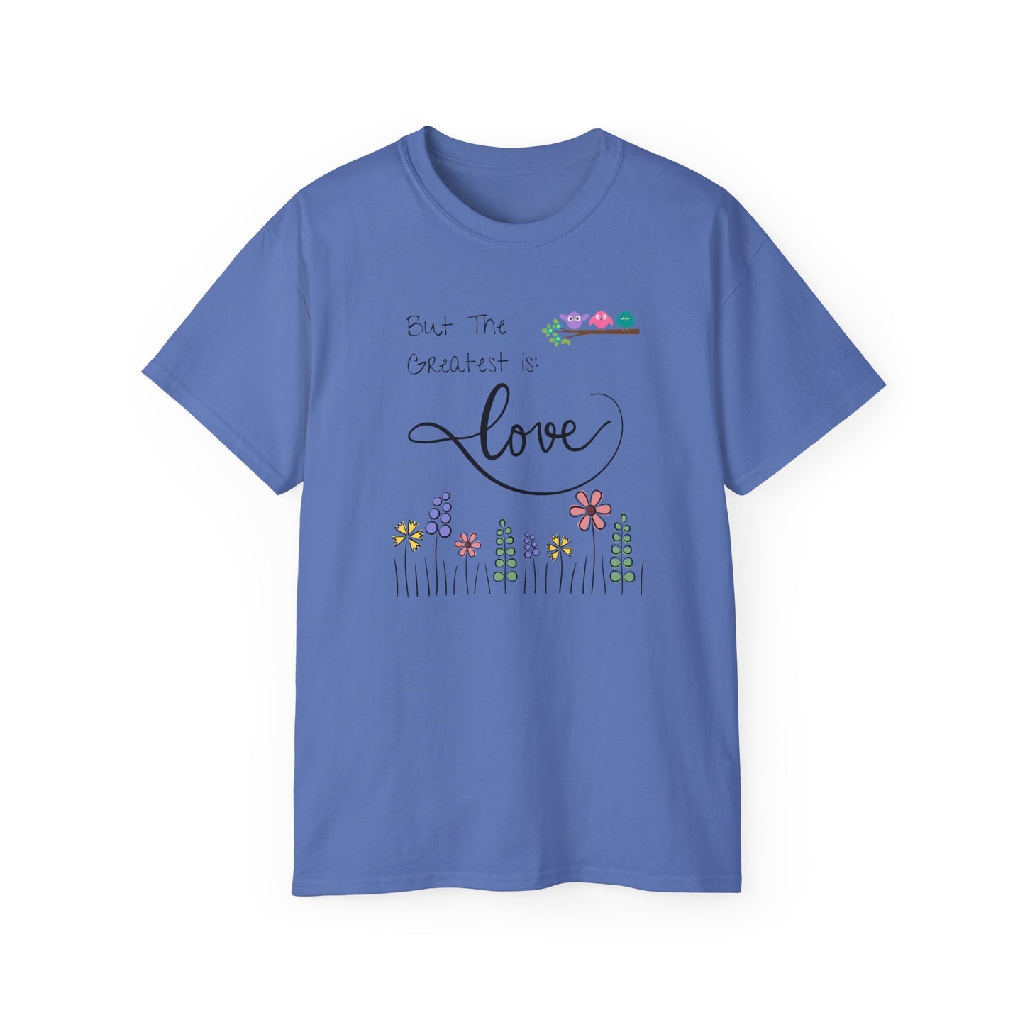 The Greatest of These Is Love T-Shirt – Christian Inspirational Tee