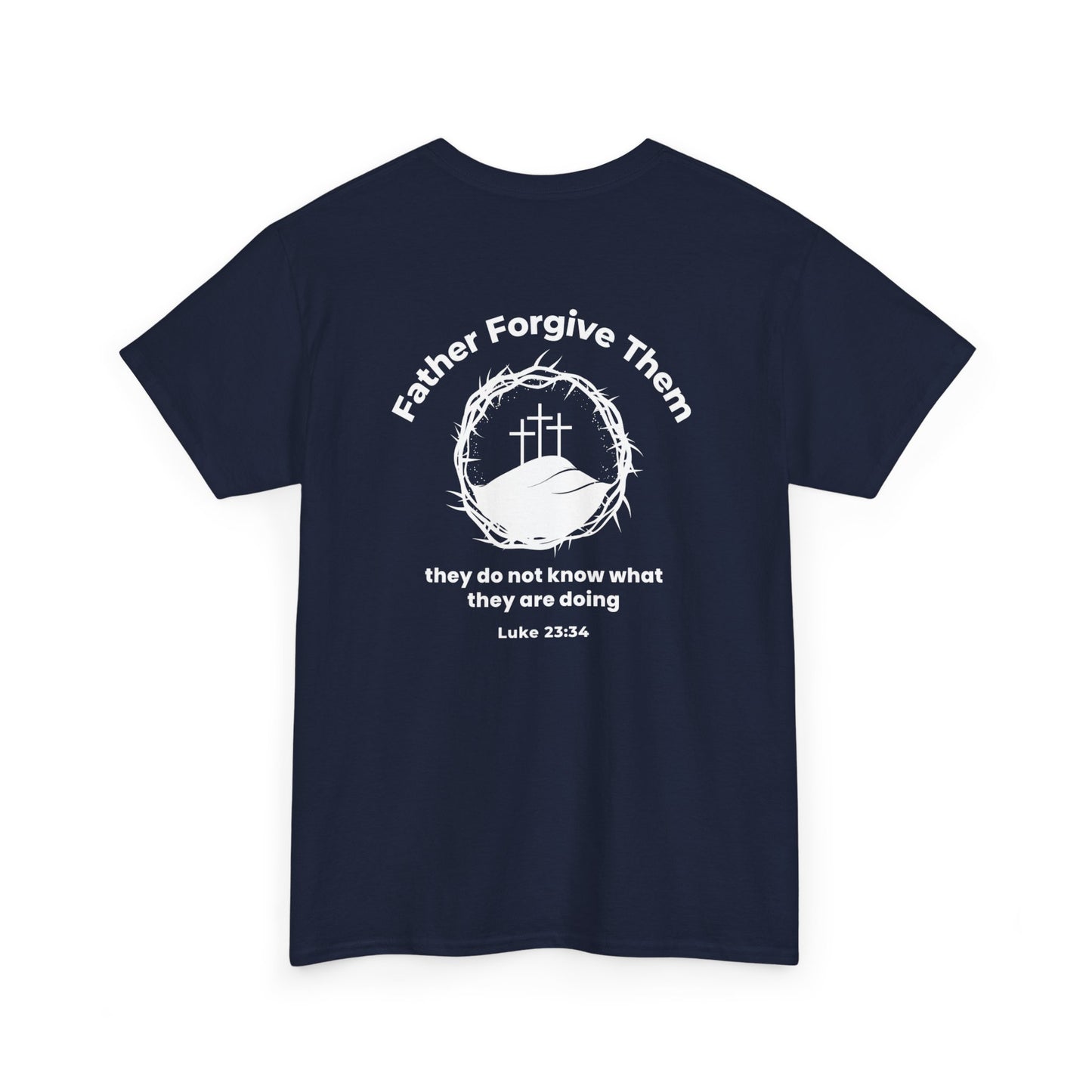 Forgive T-Shirt – Luke 23:34 Father Forgive Them Christian Inspirational Tee