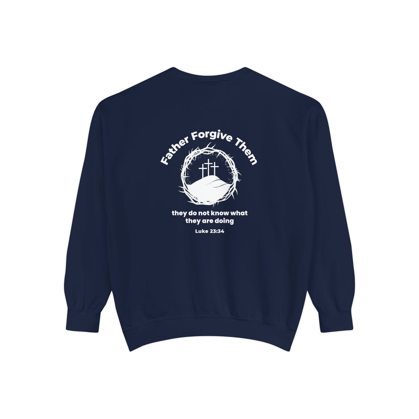 Forgive Christian Sweatshirt – Luke 23:34 Father Forgive Them Inspirational Pullover