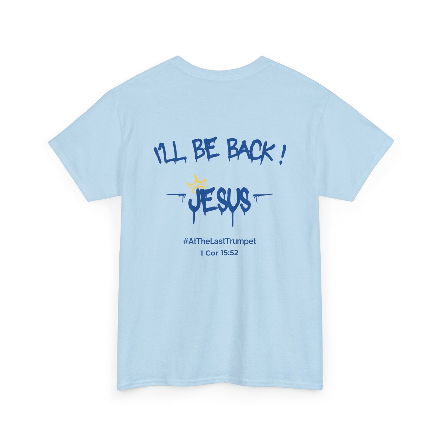 I’ll Be Back Jesus T-Shirt