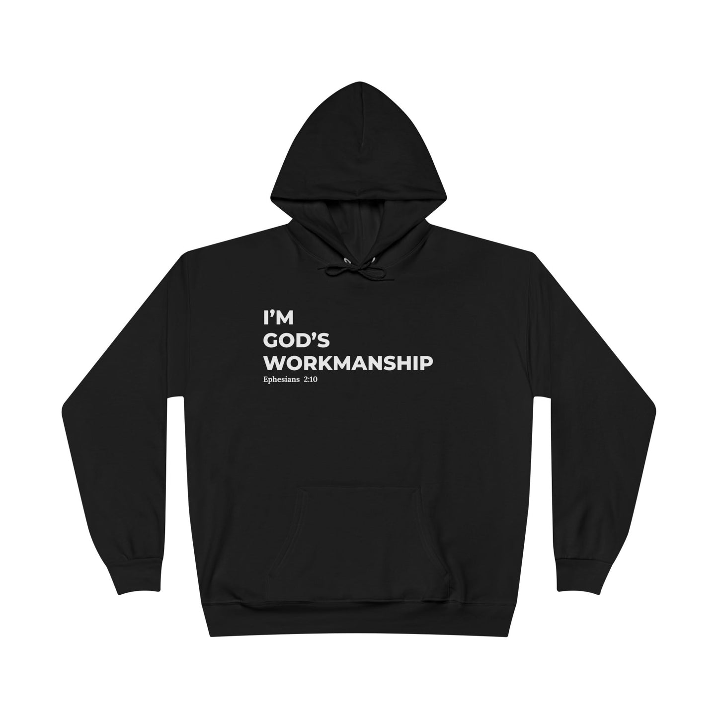 Christ Centered Faith men's Christian hoodie with "I'm God's Workmanship" text and Ephesians 2:10 Bible verse in white on black background.