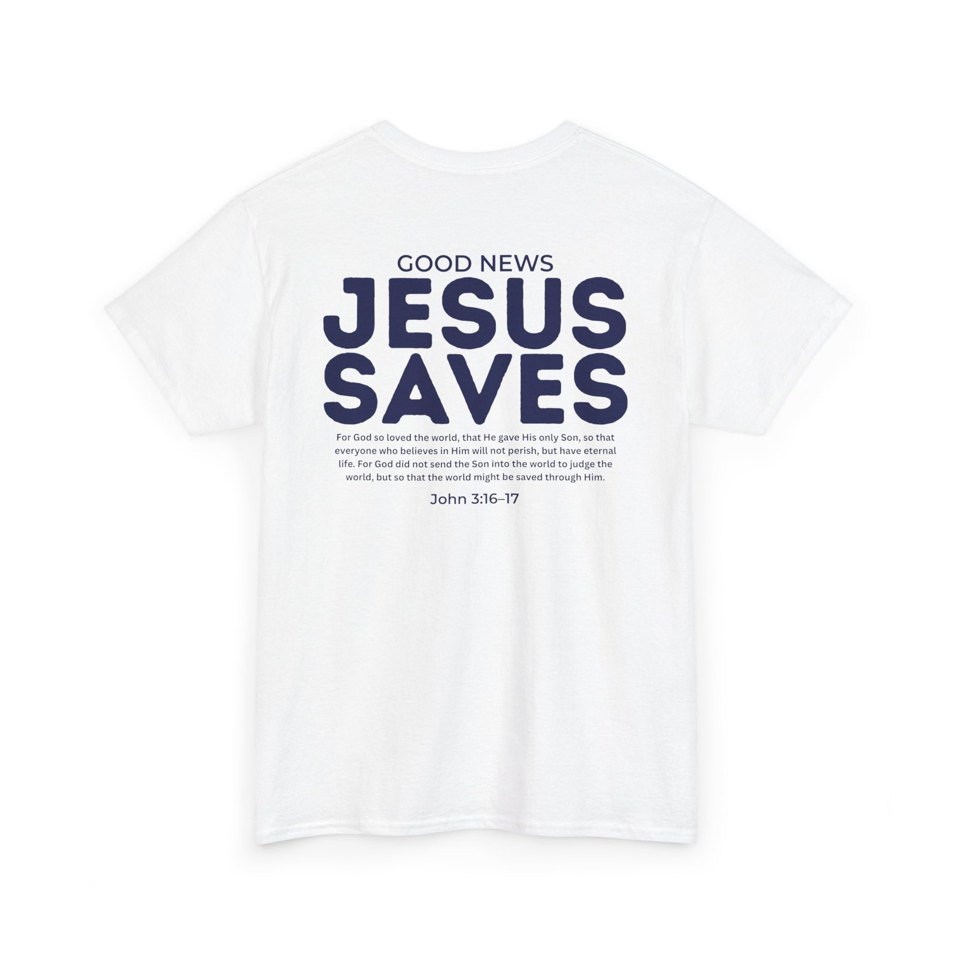Christ Centered Faith unisex Christian t-shirt with "Good News Jesus Saves" and John 3:16-17 Bible verse text in blue on white background.