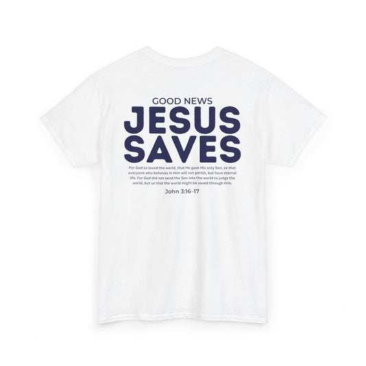 Christ Centered Faith unisex Christian t-shirt with "Good News Jesus Saves" and John 3:16-17 Bible verse text in blue on white background.