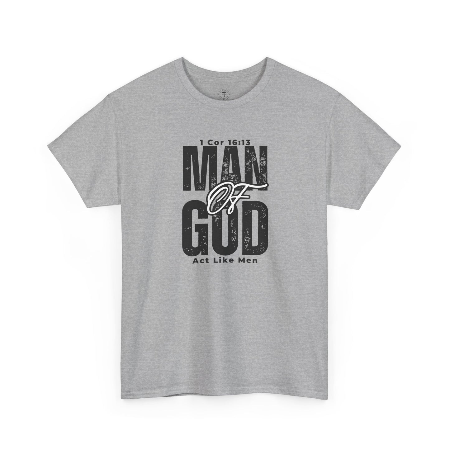 Christ Centered Faith men's Christian T-shirt with multicolor "Man Of God" and "Act Like Men" 1 Cornthians 16:13 Bible verse text on gray background.