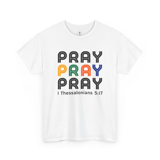 Christ Centered Faith men's Christian t-shirt with repeated "Pray" text in multicolor and 1 Thessalonians 5:17 in black on white background.