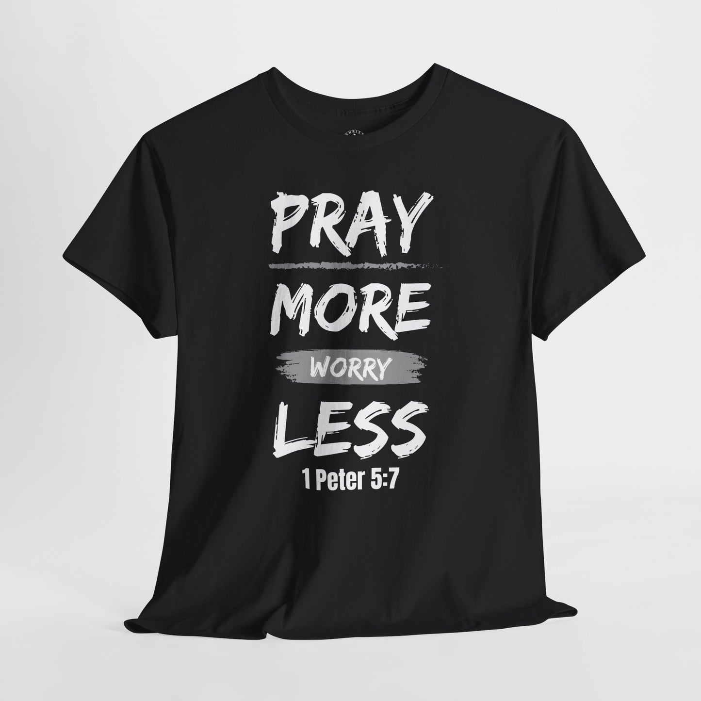 Christ Centered Faith men's Christian t-shirt with "Pray More Worry Less 1 Peter 5:7" text in white on black background.