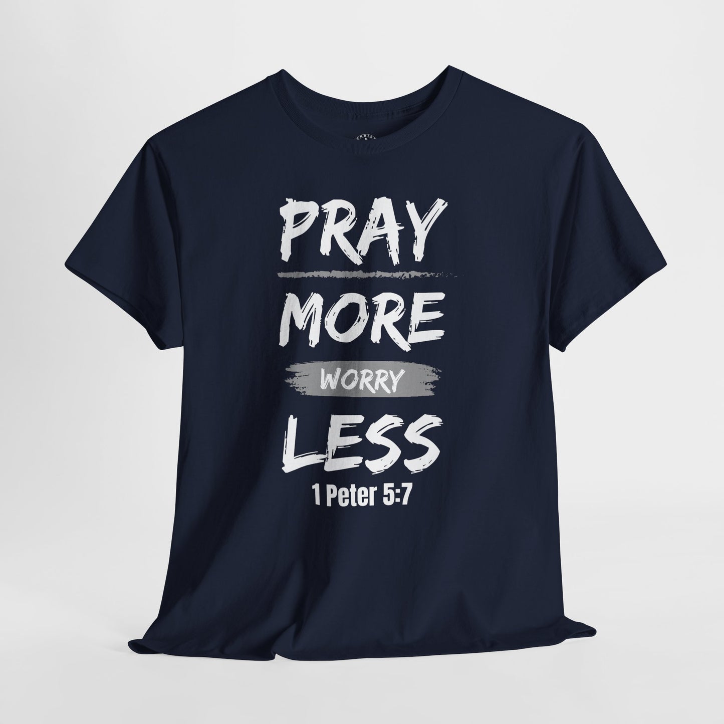 Christ Centered Faith men's Christian t-shirt with "Pray More Worry Less 1 Peter 5:7" text in white on navy background.