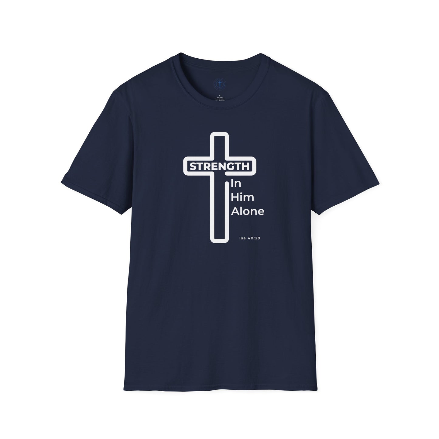 Christ Centered Faith men's Christian t-shirt with "Strength In Him Alone" and Isaiah 40:29 Bible verse text in white with white cross on navy background.