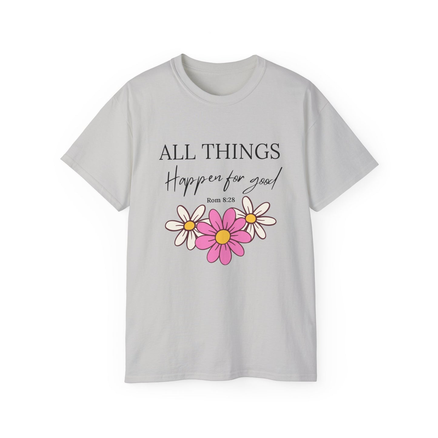 Christ Centered Faith women's Christian t-shirt with "All Things Happen For Good" and Romans 8:28 Bible verse text in black with white and pink daisy flowers on gray background.