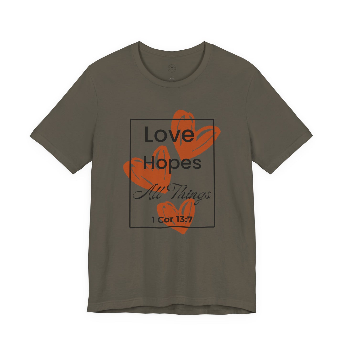 Christ Centered Faith women's Christian t-shirt with "Love Hopes All Things" and 1 Corinthians 13:7 Bible verse text in black over red hearts inside a black rectangle outline on military green background.