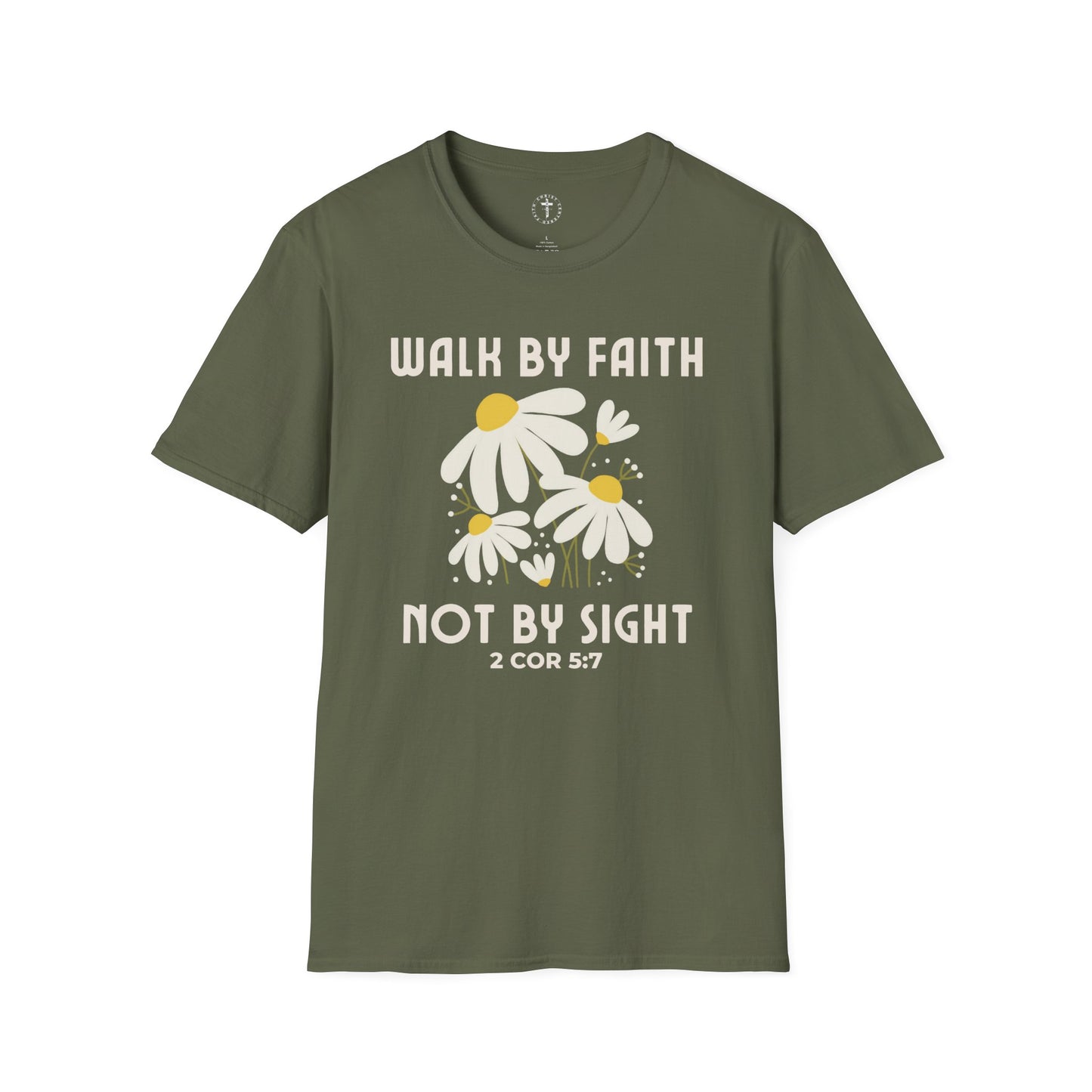 Christ Centered Faith women's Christian t-shirt with "Walk By Faith Not By Sight 2 Corinthians 5:7" text in white and white daisy flowers on military green background.