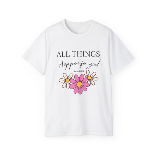 All Things Happen for Good T-Shirt – Romans 8:28 Christian Inspirational Tee
