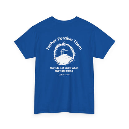 Forgive T-Shirt – Luke 23:34 Father Forgive Them Christian Inspirational Tee