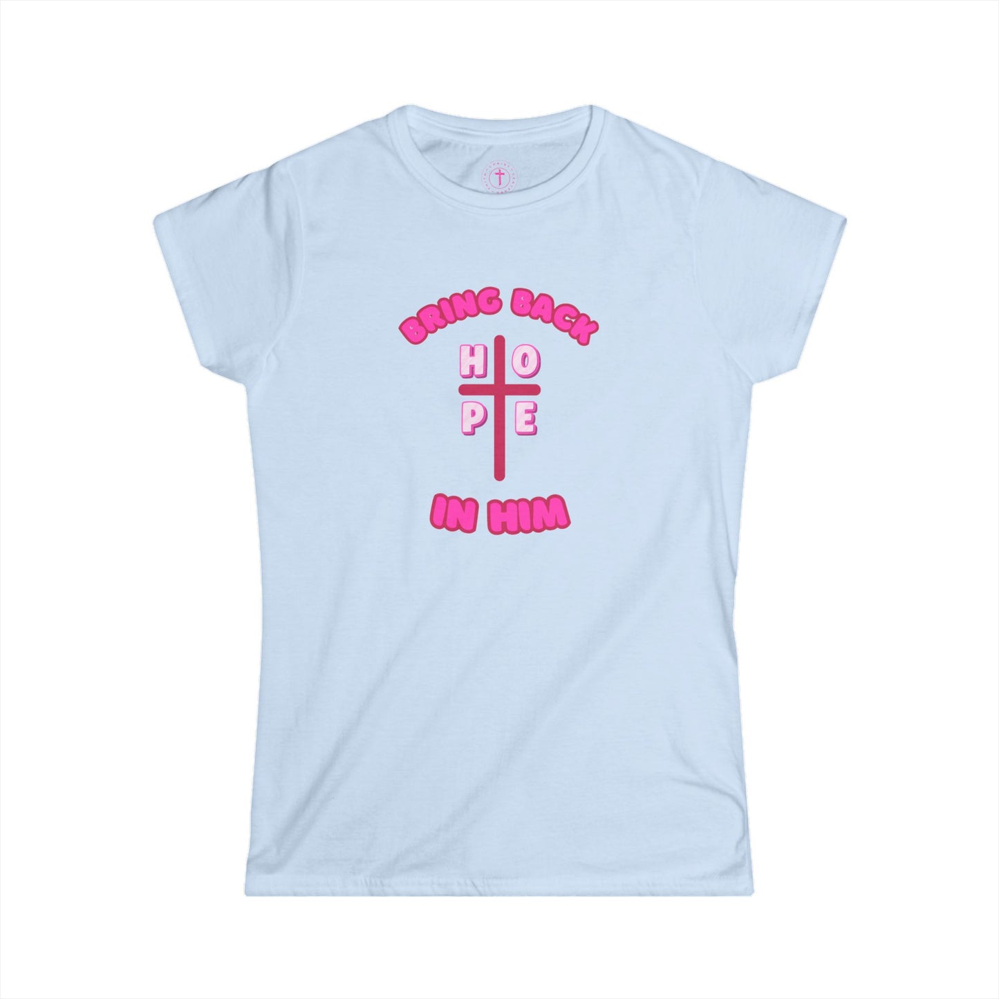 Hope in Him Christian Women’s T-Shirt