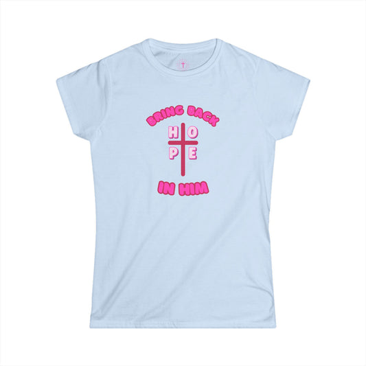 Hope in Him Christian Women’s T-Shirt