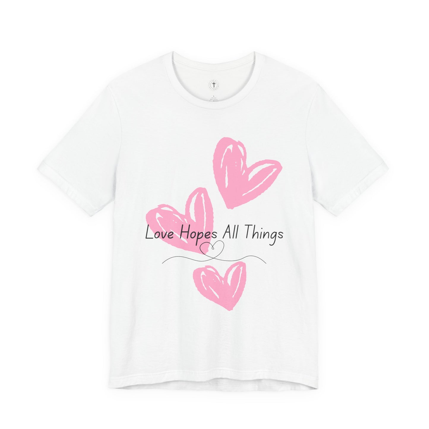 Love Hopes All Things T-Shirt – Christian Women’s Inspirational Tee