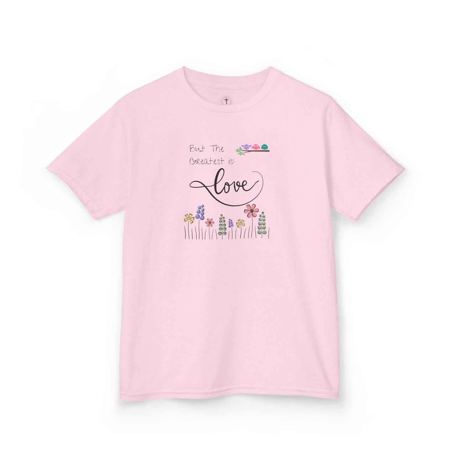 The Greatest of These Is Love Kids T-Shirt – Christian Children’s Inspirational Tee