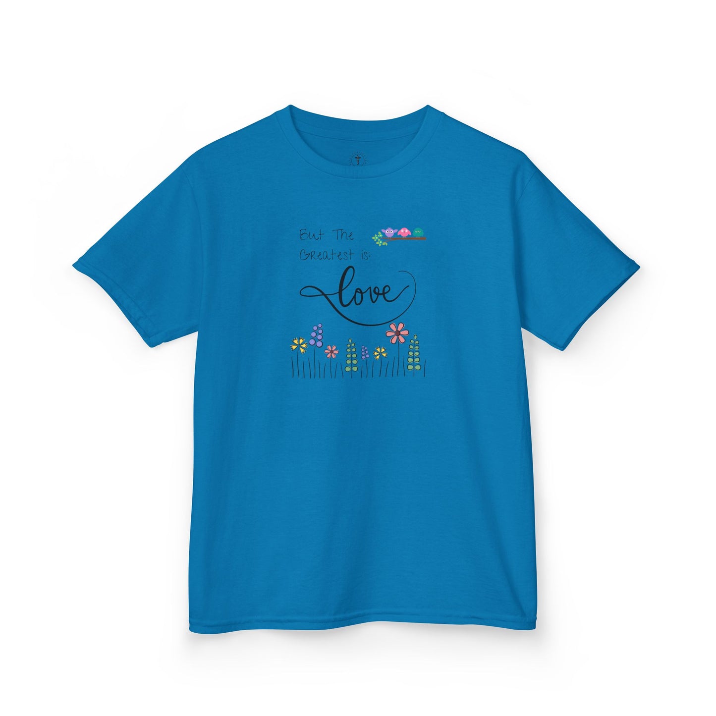 The Greatest of These Is Love Kids T-Shirt – Christian Children’s Inspirational Tee