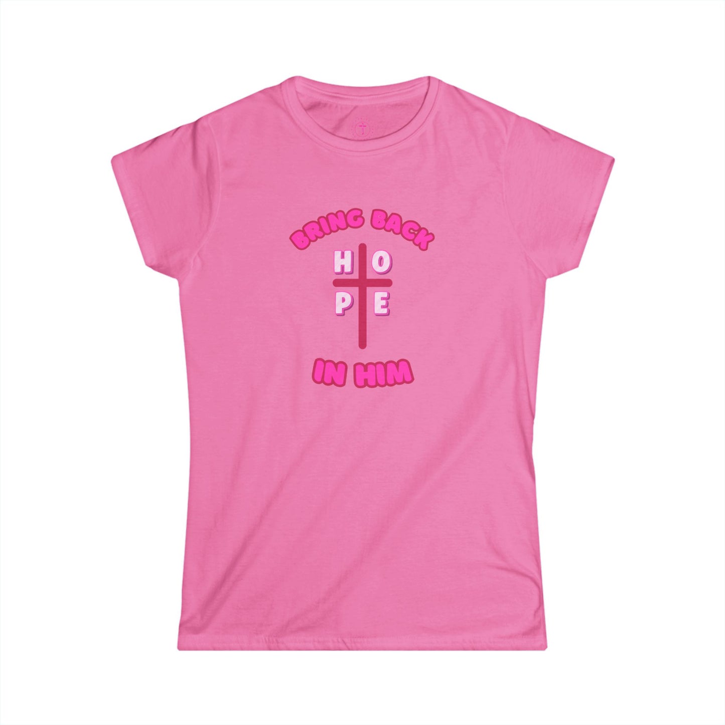 Hope in Him Christian Women’s T-Shirt
