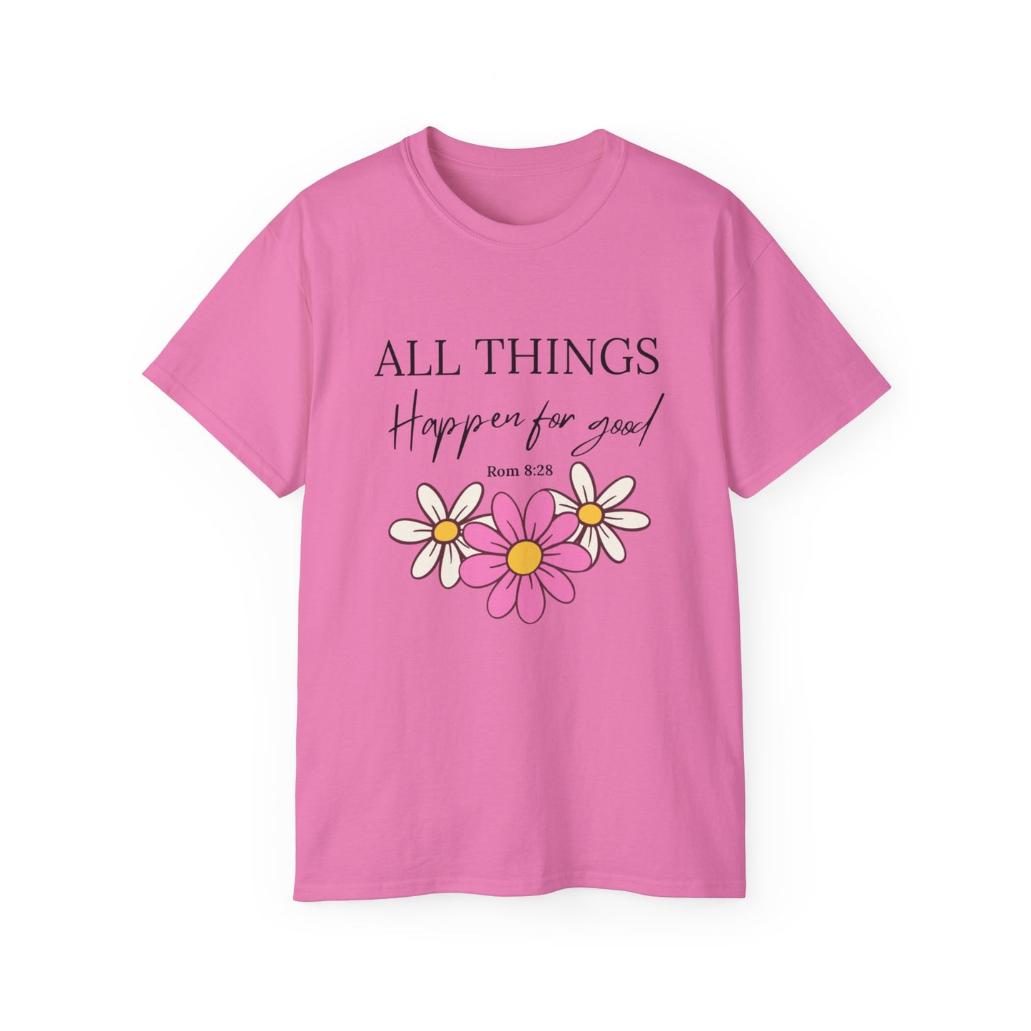 All Things Happen for Good T-Shirt – Romans 8:28 Christian Inspirational Tee