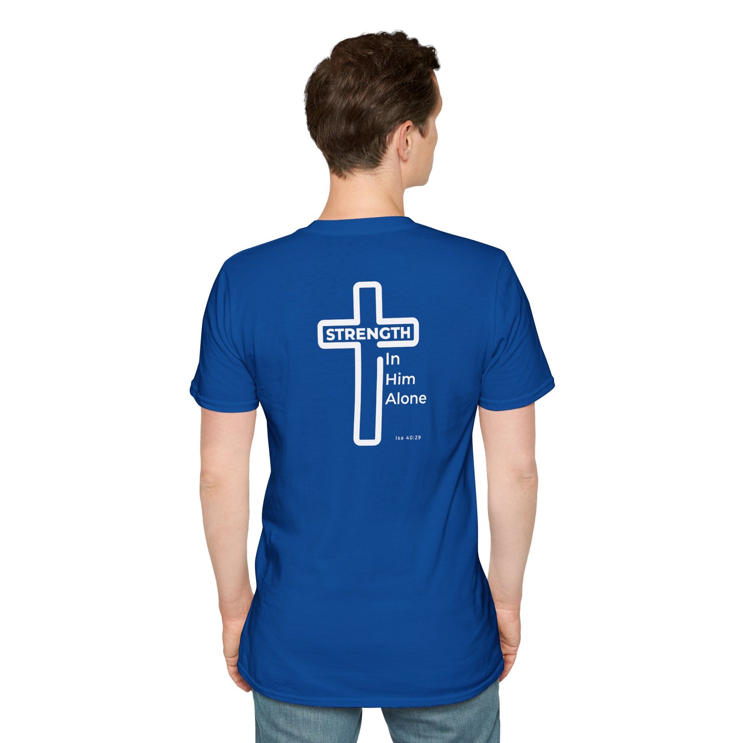 Strength in Him Alone T-Shirt – Isaiah 40:29 Christian Men’s Tee