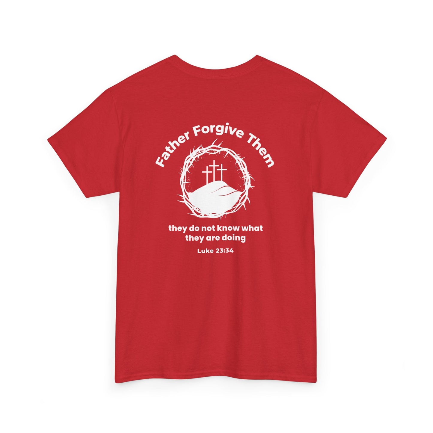 Forgive T-Shirt – Luke 23:34 Father Forgive Them Christian Inspirational Tee
