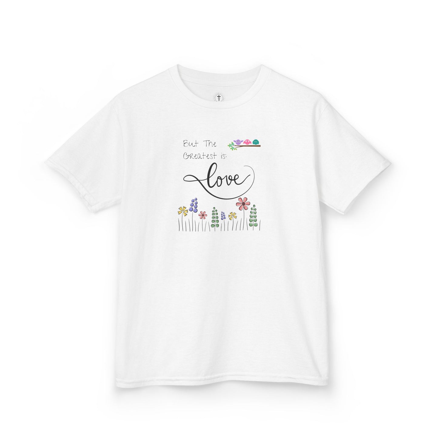 The Greatest of These Is Love Kids T-Shirt – Christian Children’s Inspirational Tee