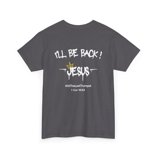 I’ll Be Back Jesus T-Shirt