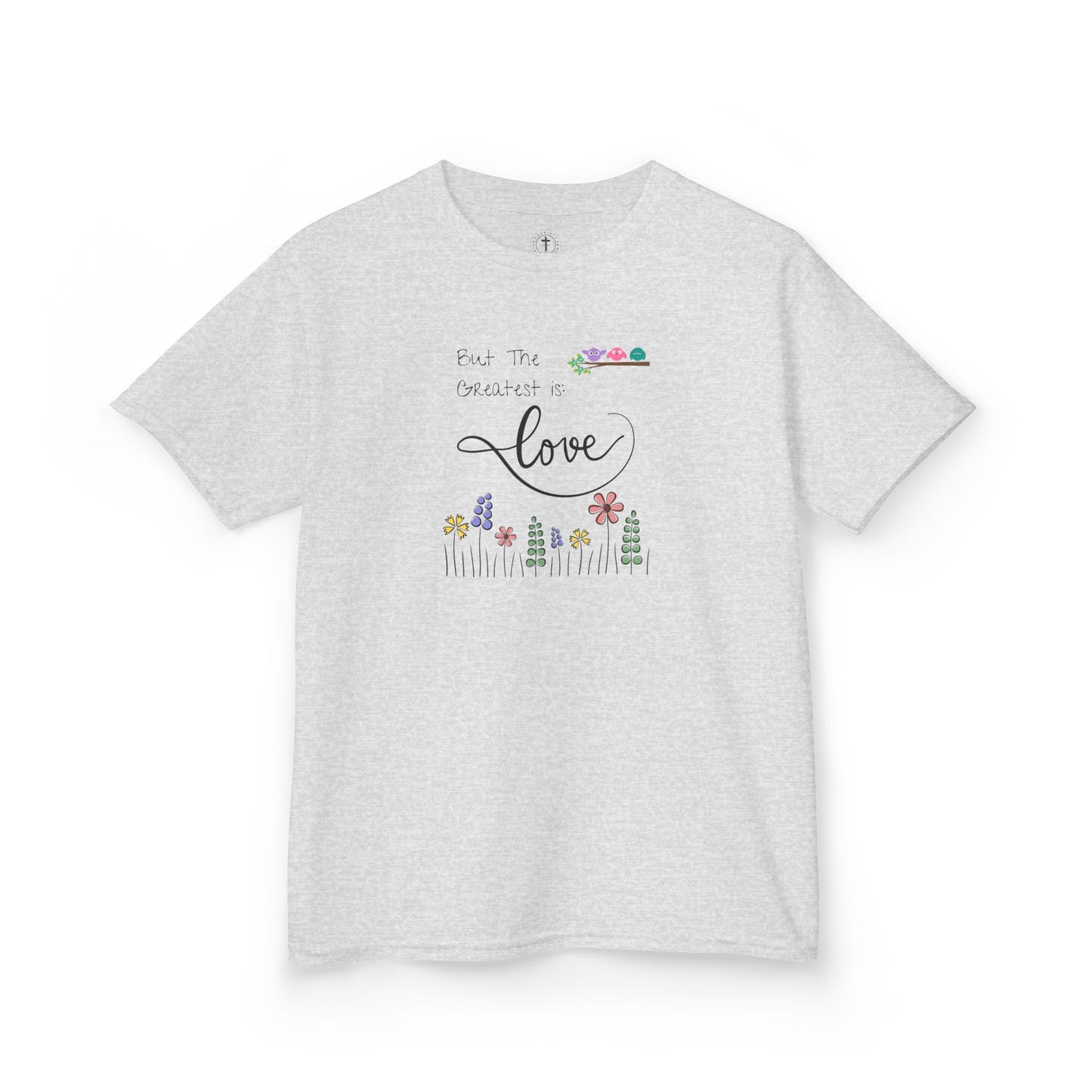 The Greatest of These Is Love Kids T-Shirt – Christian Children’s Inspirational Tee