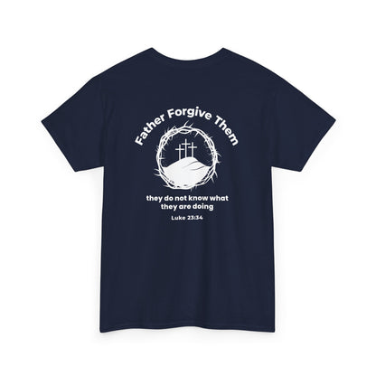 Forgive T-Shirt – Luke 23:34 Father Forgive Them Christian Inspirational Tee