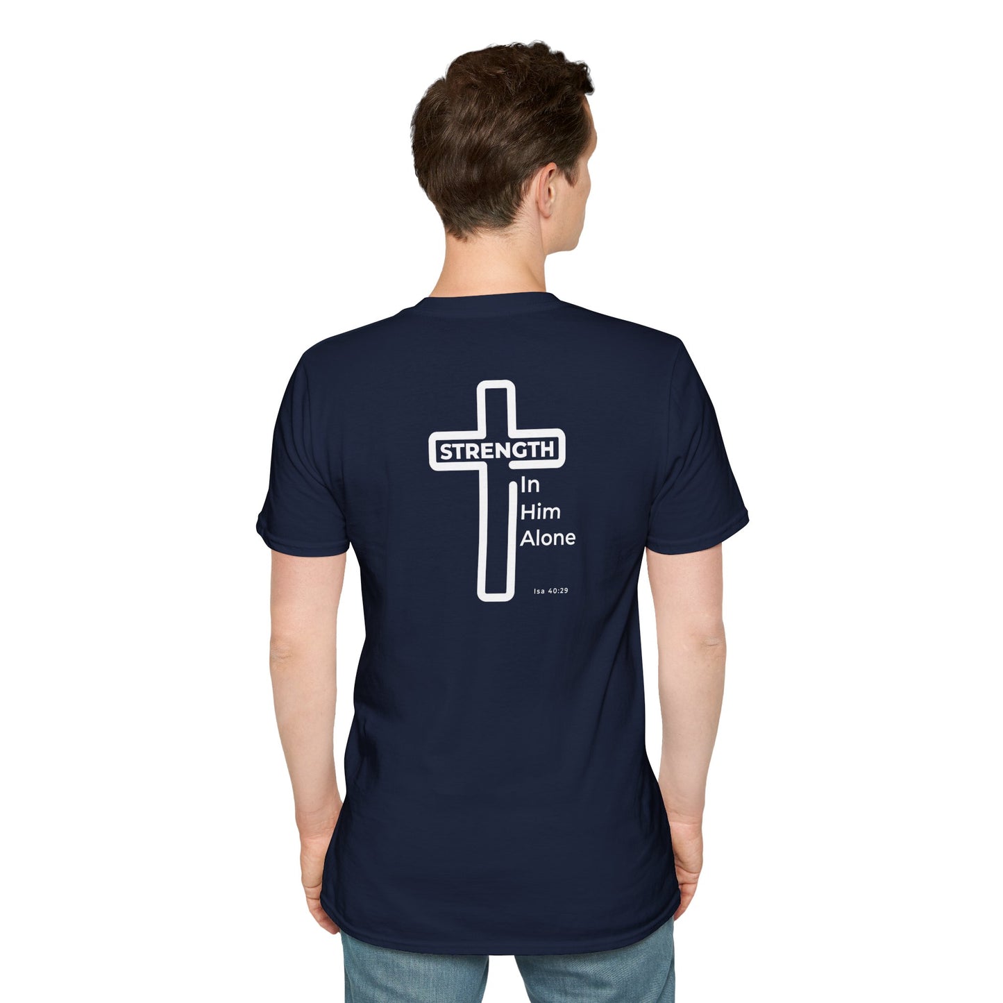 Strength in Him Alone T-Shirt – Isaiah 40:29 Christian Men’s Tee