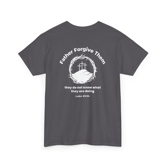 Forgive T-Shirt – Luke 23:34 Father Forgive Them Christian Inspirational Tee